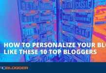 10 Top Bloggers: Personalization Tips for Your Blog 10-top-bloggers-personalization-tips-for-your-blog