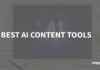 Top 17 AI Content Tools for Effective Content Creation and Marketing top-17-a-content-tools-for-effective-content-creation-and-marketing